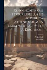 Xenophontis Qui Fertur Libellus De Republica Atheniensium, in Usum Scholarum Ed. A. Kirchhoff af Xenophon