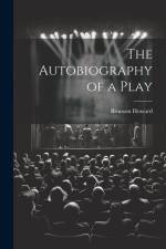 The Autobiography of a Play af Bronson Howard