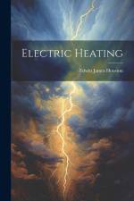 Electric Heating af Edwin James Houston