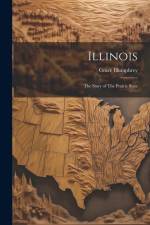 Illinois: The Story of The Prairie State af Grace Humphrey