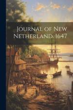 Journal of New Netherland. 1647 af Anonymous