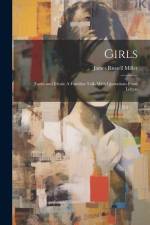 Girls: Faults and Ideals: A Familiar Talk, With Quotations From Letters af James Russell Miller