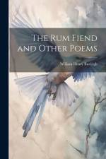 The rum Fiend and Other Poems af William Henry Burleigh