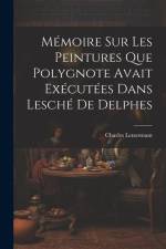 Mémoire sur les Peintures que Polygnote Avait Exécutées dans Lesché de Delphes af Charles Lenormant
