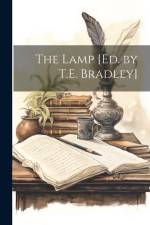 The Lamp [Ed. by T.E. Bradley] af Anonymous