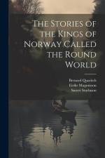 The Stories of the Kings of Norway Called the Round World af William Morris