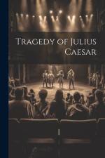 Tragedy of Julius Caesar af Anonymous