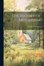The History of Methodism af John Fletcher Hurst