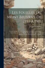 Les Fouilles Du Mont Beuvray De 1897 À 1901: Comte Rendu Suivi De L'inventaire Général Des Monnaies Recueillies Au Beuvray Et Du Hradischt De Stradoni af Joseph Déchelette