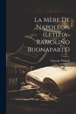 La mère de Napoléon (Letizia-Ramolino Buonaparte) af Clara De Tschudi