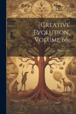 Creative Evolution, Volume 66;; Volume 918 af Anonymous