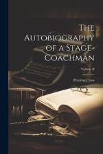 The Autobiography of a Stage-Coachman; Volume II af Thomas Cross