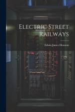 Electric Street Railways af Edwin James Houston