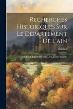 Recherches Historiques Sur Le Département De L'ain; Volume 2 af Antoine Charles Nico de Lateyssonnière