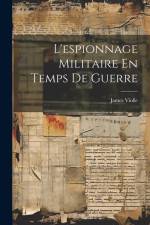 L'espionnage Militaire En Temps De Guerre af James Violle