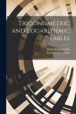 Trigonometric and Logarithmic Tables af Arthur Graham Hall