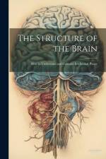 The Structure of the Brain: How to Understand and Cultivate Intellectual Power af Anonymous