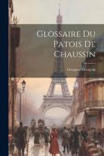 Glossaire Du Patois De Chaussin af Grosjean Grosjean