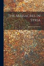 The Massacres in Syria af James Lewis Farley