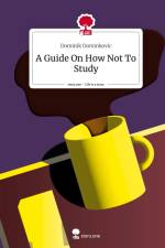 A Guide On How Not To Study. Life is a Story - story.one af Dominik Dominkovic