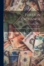 Foreign Exchange: A Study of the Exchange Mechanism of Commerce af Harry Gunnison Brown