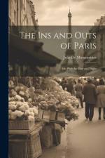 The Ins and Outs of Paris: Or, Paris by Day and Night af Julie De Marguerittes
