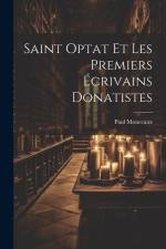 Saint Optat et les premiers écrivains donatistes [microform] af Paul Monceaux