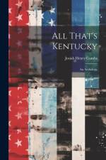 All That's Kentucky: An Anthology af Josiah Henry Combs
