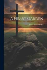 A Heart Garden af James Russell Miller