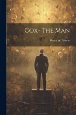 Cox- The Man af Roger W. Babson