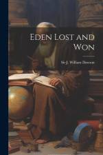 Eden Lost and Won af J. William Dawson