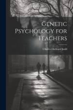 Genetic Psychology for Teachers af Charles Hubbard Judd