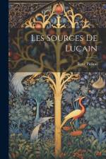 Les Sources de Lucain af Rene Pichon