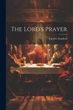 The Lord's Prayer af Charles Stanford