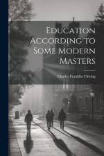 Education According to Some Modern Masters af Charles Franklin Thwing