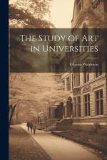 The Study of Art in Universities af Charles Waldstein