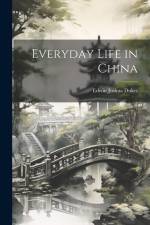 Everyday Life in China af Edwin Joshua Dukes