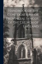 Handbook of the Convocations or Provincial Synods of the Church of England af James Wayland Joyce
