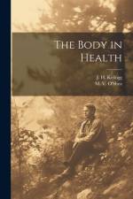 The Body in Health af M. V. O'shea