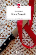 Senior Assassin. Life is a Story - story.one af Melissa Dauth