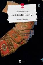 Putridstain (Part 2). Life is a Story - story.one af Alexandra Schwarz