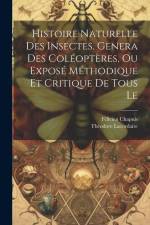 Histoire naturelle des insectes. Genera des coléoptères, ou exposé méthodique et critique de tous le af Théodore Lacordaire
