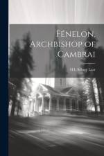 Fénelon, Archbishop of Cambrai af H. L. Sidney Lear