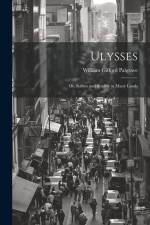 Ulysses; or, Scenes and Studies in Many Lands af Palgrave William Gifford