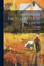 Historical Encyclopedia of Illinois af David Mcculloch