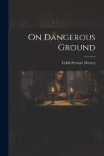 On Dangerous Ground af Edith Stewart Drewry