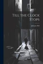Till the Clock Stops af John Joy Bell