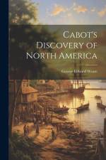 Cabot's Discovery of North America af George Edward Weare
