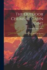 The Outdoor Chums at Cabin Point: Or, The Golden Cup Mystery af Captain Quincy Allen