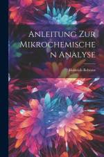 Anleitung zur Mikrochemischen Analyse af Heinrich Behrens
